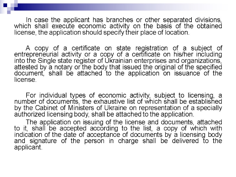 In case the applicant has branches or other separated divisions, which shall execute economic